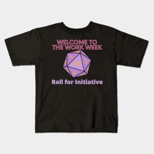 Welcome to the Work Week - Roll for Initiative Kids T-Shirt